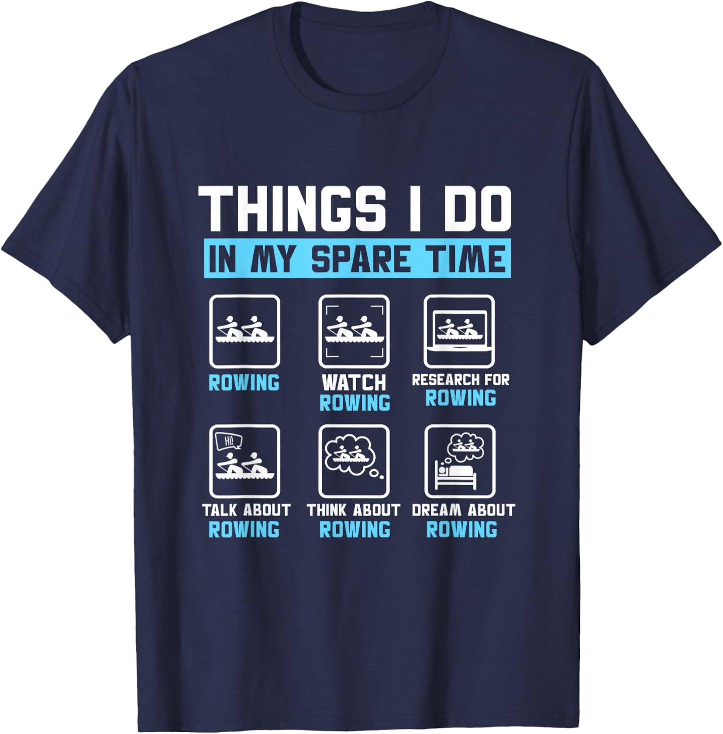 Things I Do In My Spare Time Rower Rowing Crew Boat T-Shirt - T-Shirt | Navy