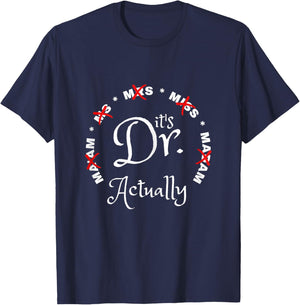 Funny 0Zdl It's Miss Ms Mrs Dr Actually Doctor Appreciation T-Shirt - T-Shirt | Navy