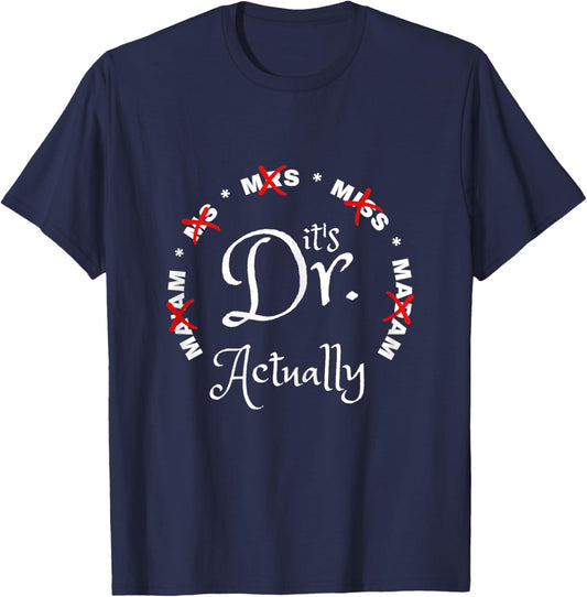 Funny 0Zdl It's Miss Ms Mrs Dr Actually Doctor Appreciation T-Shirt - T-Shirt | Navy
