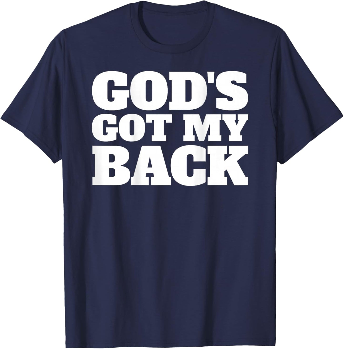 God's Got My Back Christian Faith Believer Jesus T-Shirt - T-Shirt | Navy