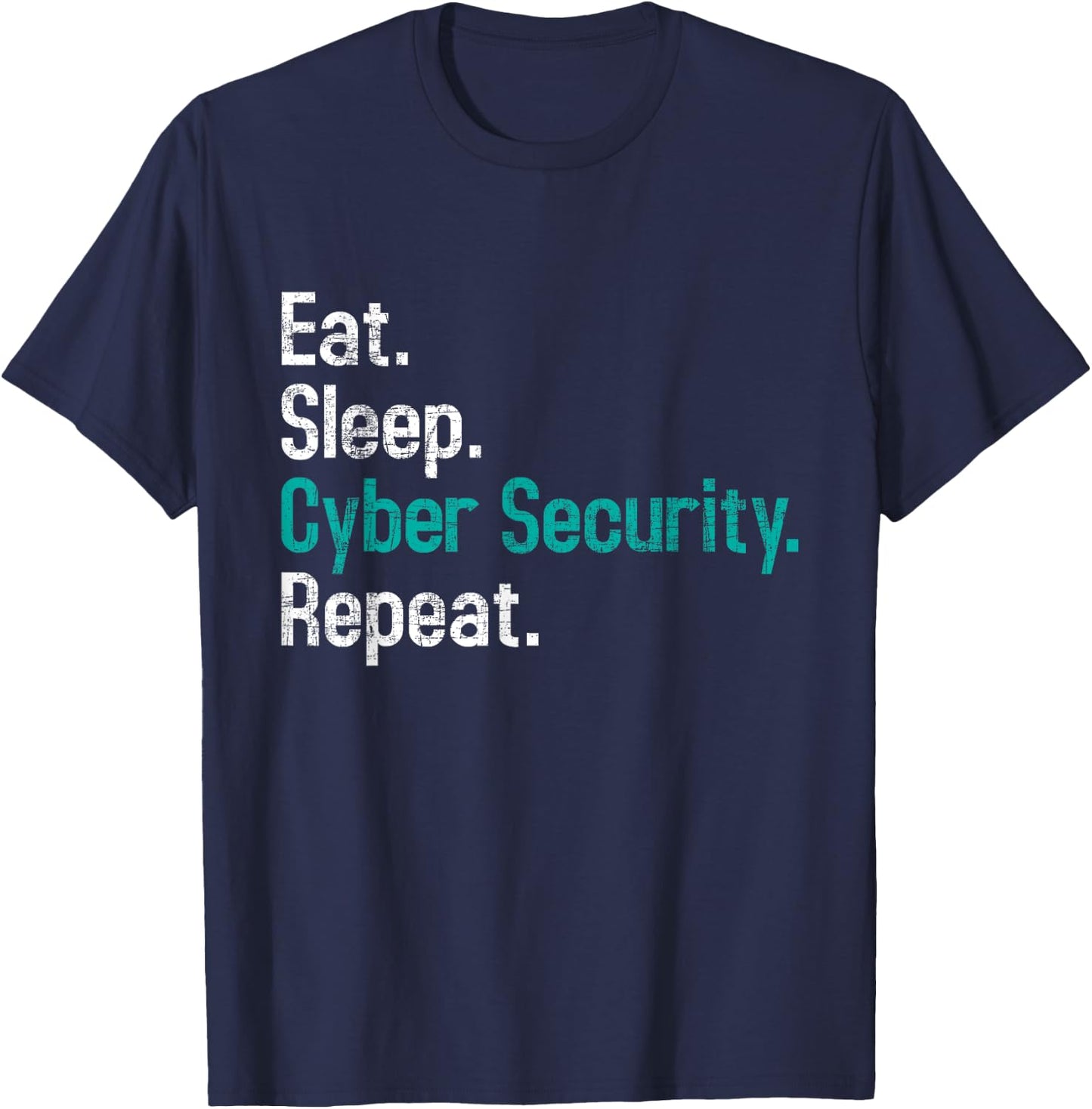 Eat Sleep Cyber Security - Computer Programmer IT Analyst T-Shirt - T-Shirt | Navy