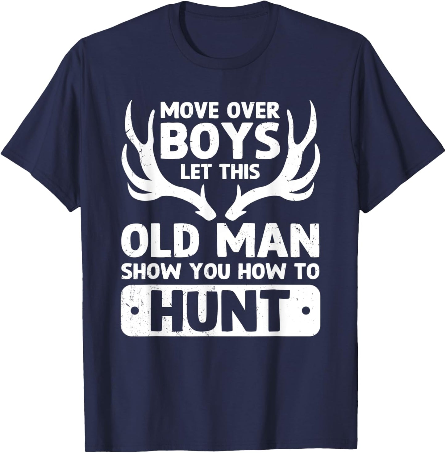 Deer Hunting Funny Let This Old Man Show You How To Hunt T-Shirt - T-Shirt | Navy
