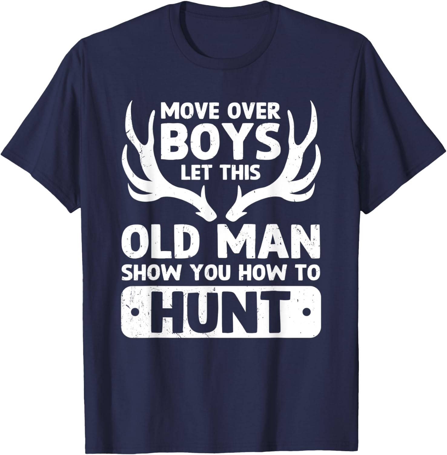 Deer Hunting Funny Let This Old Man Show You How To Hunt T-Shirt - T-Shirt | Navy