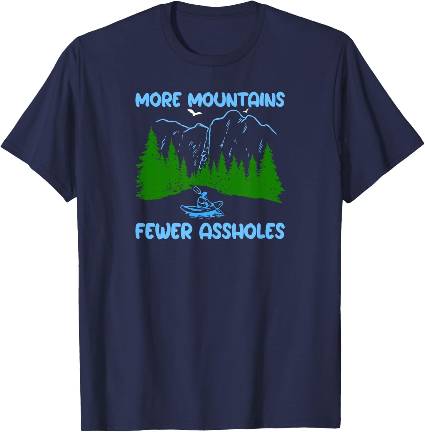 More Mountains Less Assholes Mountain Rafting Scene T-Shirt - T-Shirt | Navy