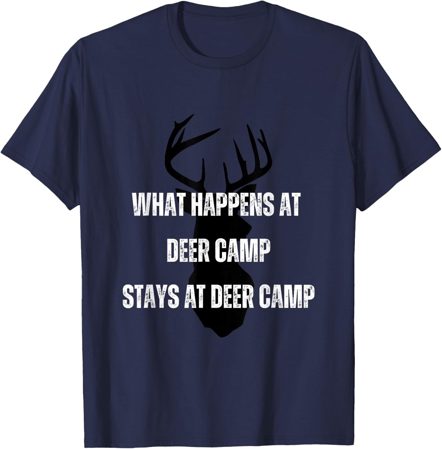 What Happens at Deer Camp Stays at Deer Camp T-Shirt - T-Shirt | Navy