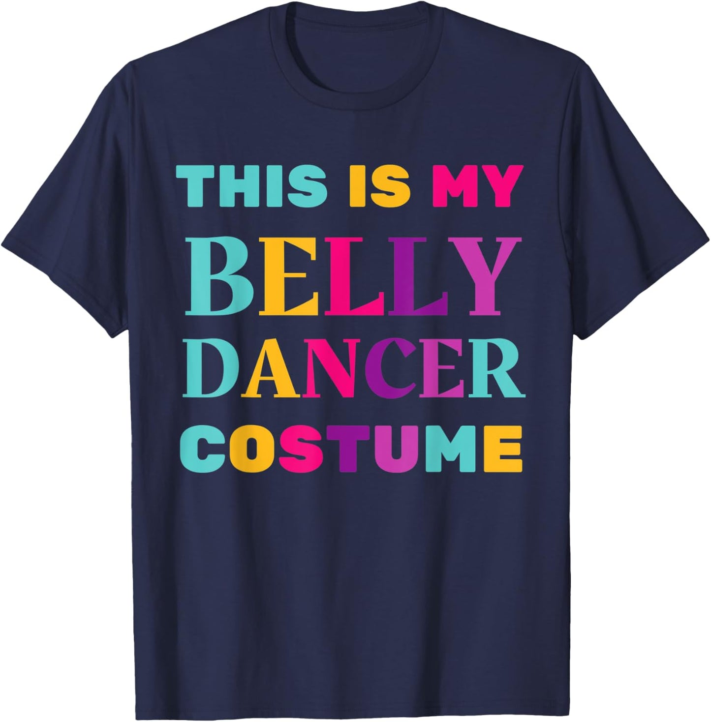 This Is My Belly Dancer Costume Easy Halloween Lazy Party T-Shirt - T-Shirt | Navy