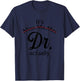 It's Miss Ms Mrs Dr Actually Doctor Graduation Women T-Shirt - T-Shirt | Navy