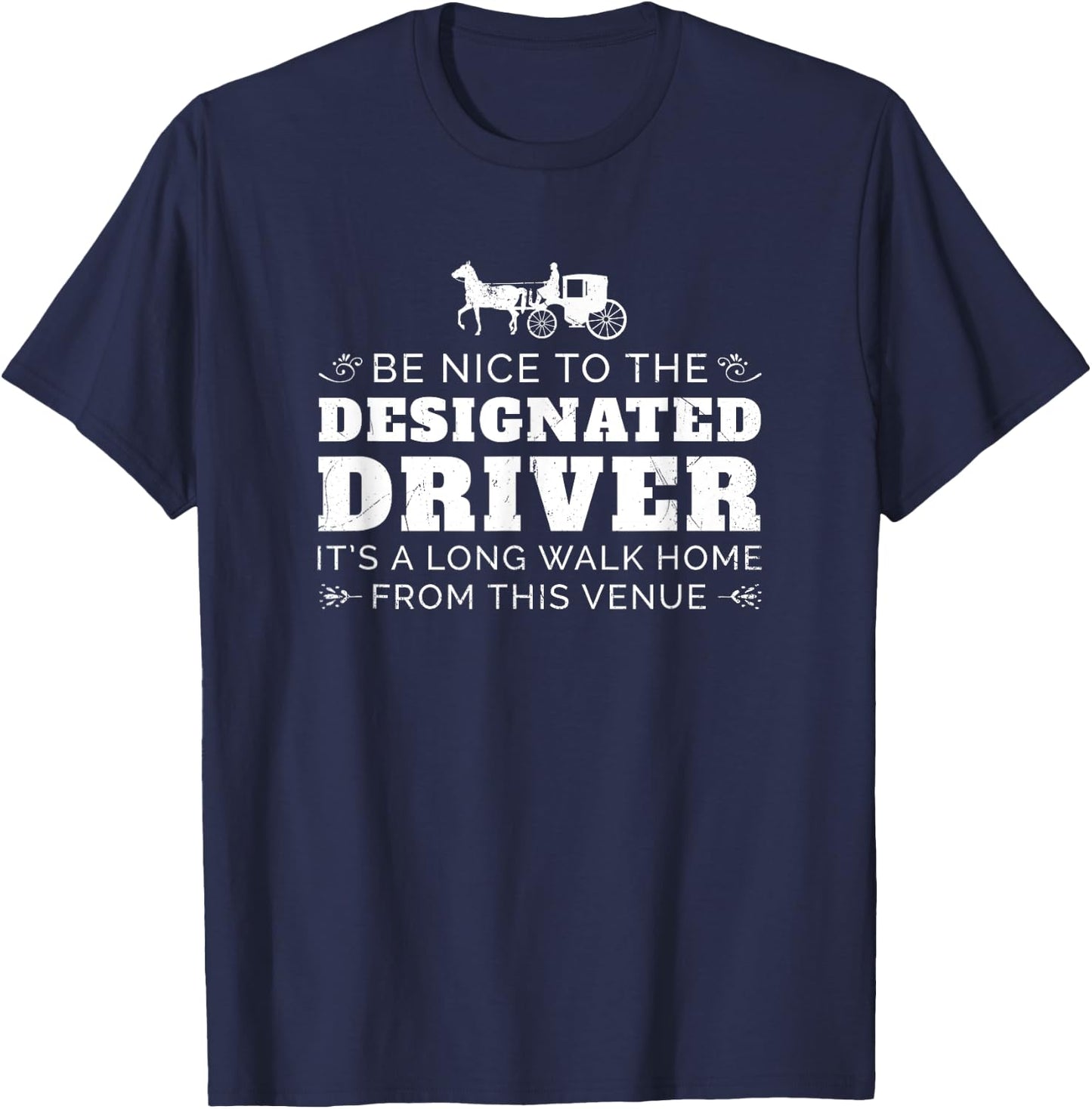 Designated Driver Horse Carriage Funny Men Women Quote T-Shirt - T-Shirt | Navy