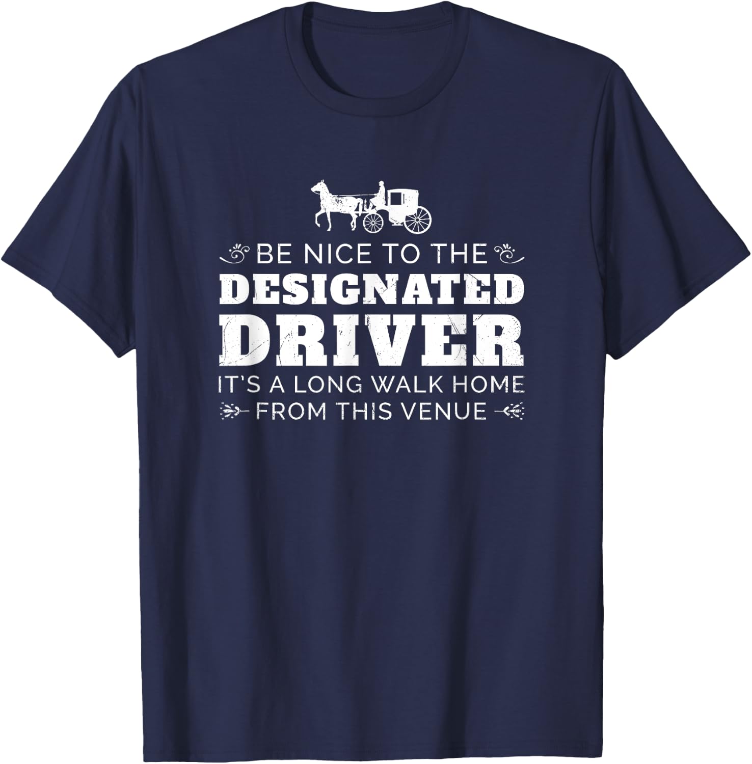Designated Driver Horse Carriage Funny Men Women Quote T-Shirt - T-Shirt | Navy