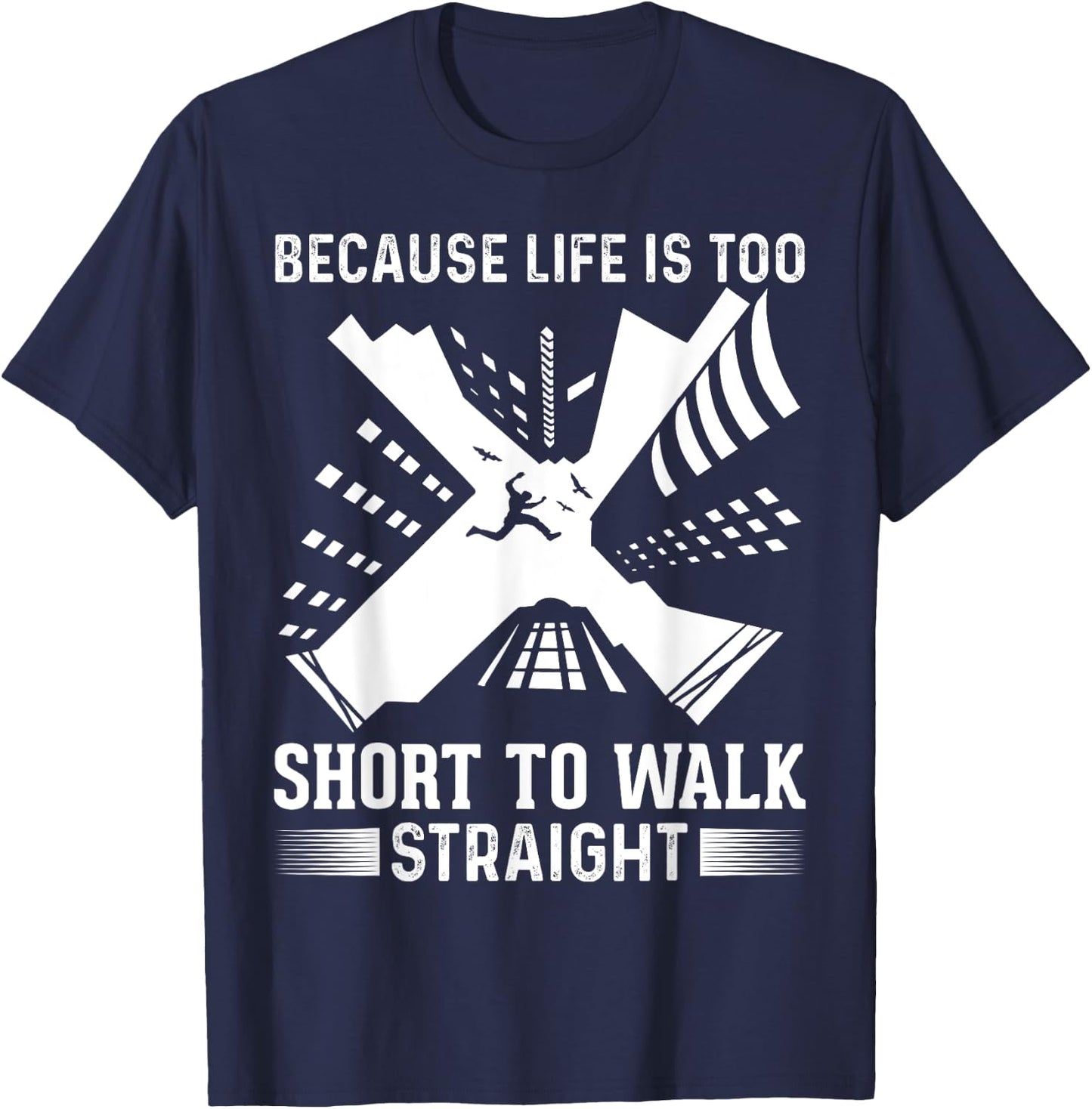 Parkour Because Life Is Too Short To Walk Straight Runner T-Shirt - T-Shirt | Navy