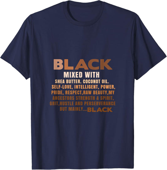 Black Mixed With Shea Butter Black History Month BLM Melanin T-Shirt - T-Shirt | Navy
