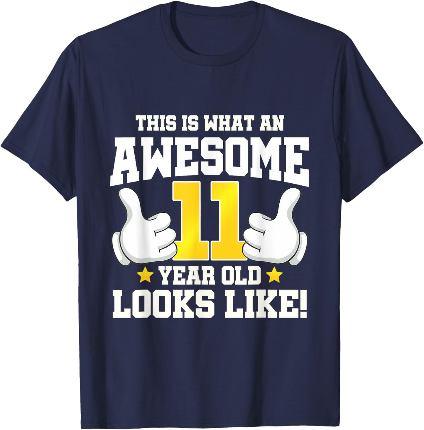 This is what an awesome 11 year old looks like 11th birthday T-Shirt - T-Shirt | Navy