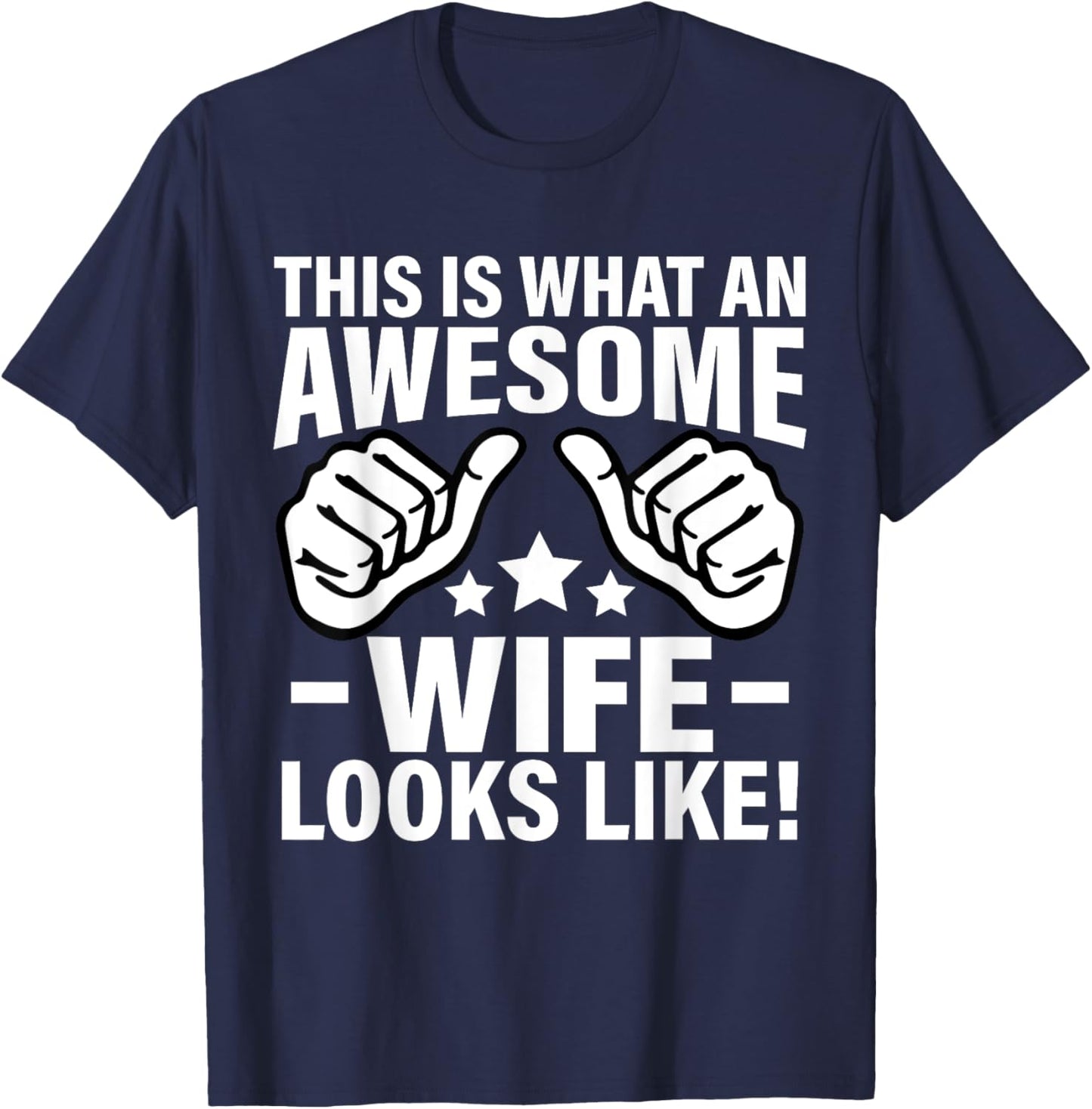 This Is What An Awesome Wife Looks Like Cool Wife T-Shirt - T-Shirt | Navy