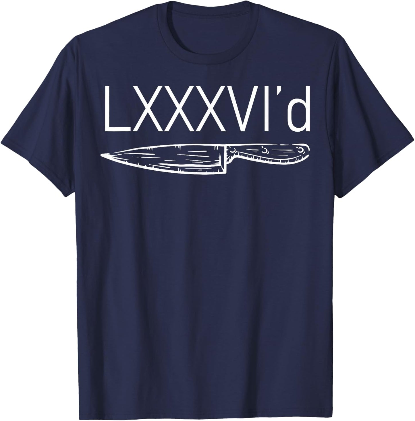 LXXXVI'd Chef Knife Sleek 86'd Culinary Cooking Food Lover T-Shirt - T-Shirt | Navy