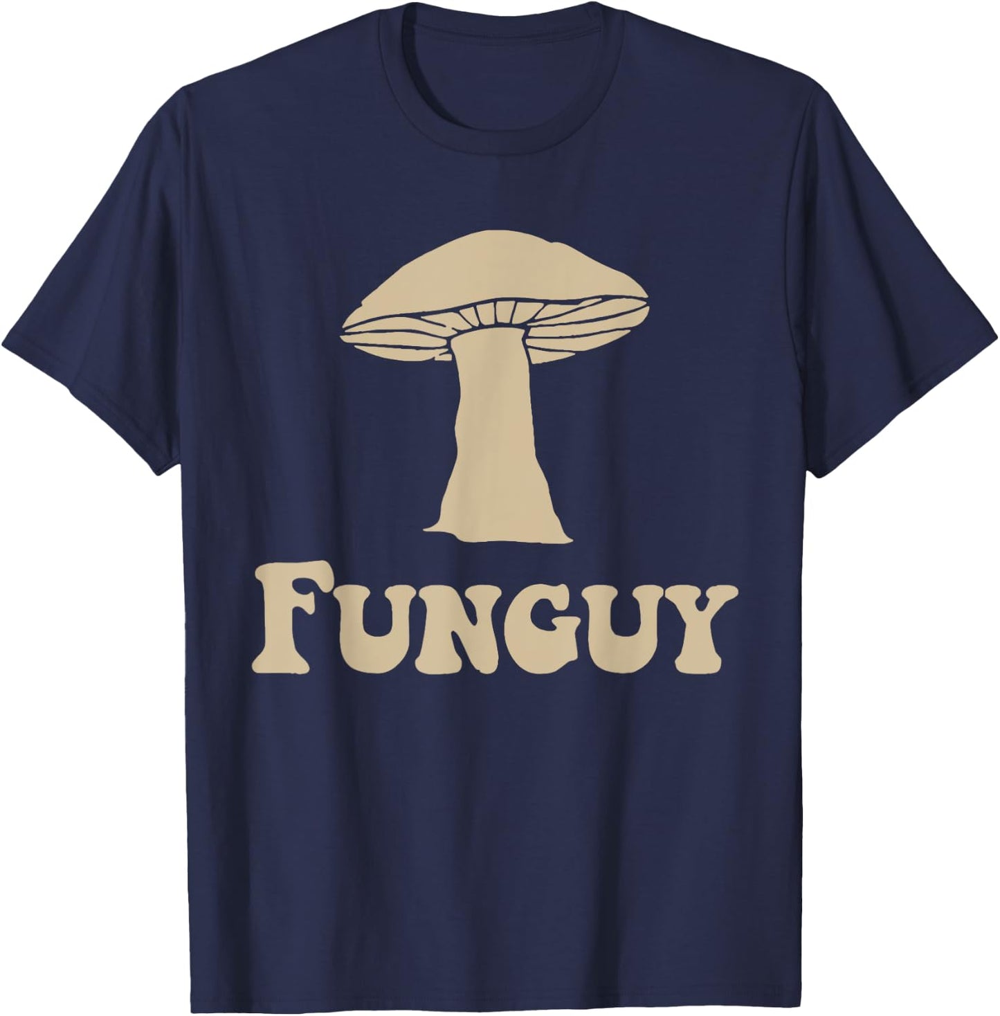 Fungi Fun Guy Funny Mushroom lover T-Shirt - T-Shirt | Navy