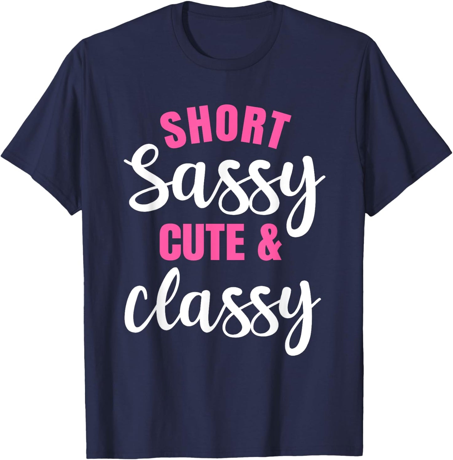 Short Girls Women Slim Petite Thin Lady Sassy Cute & Classy T-Shirt - T-Shirt | Navy