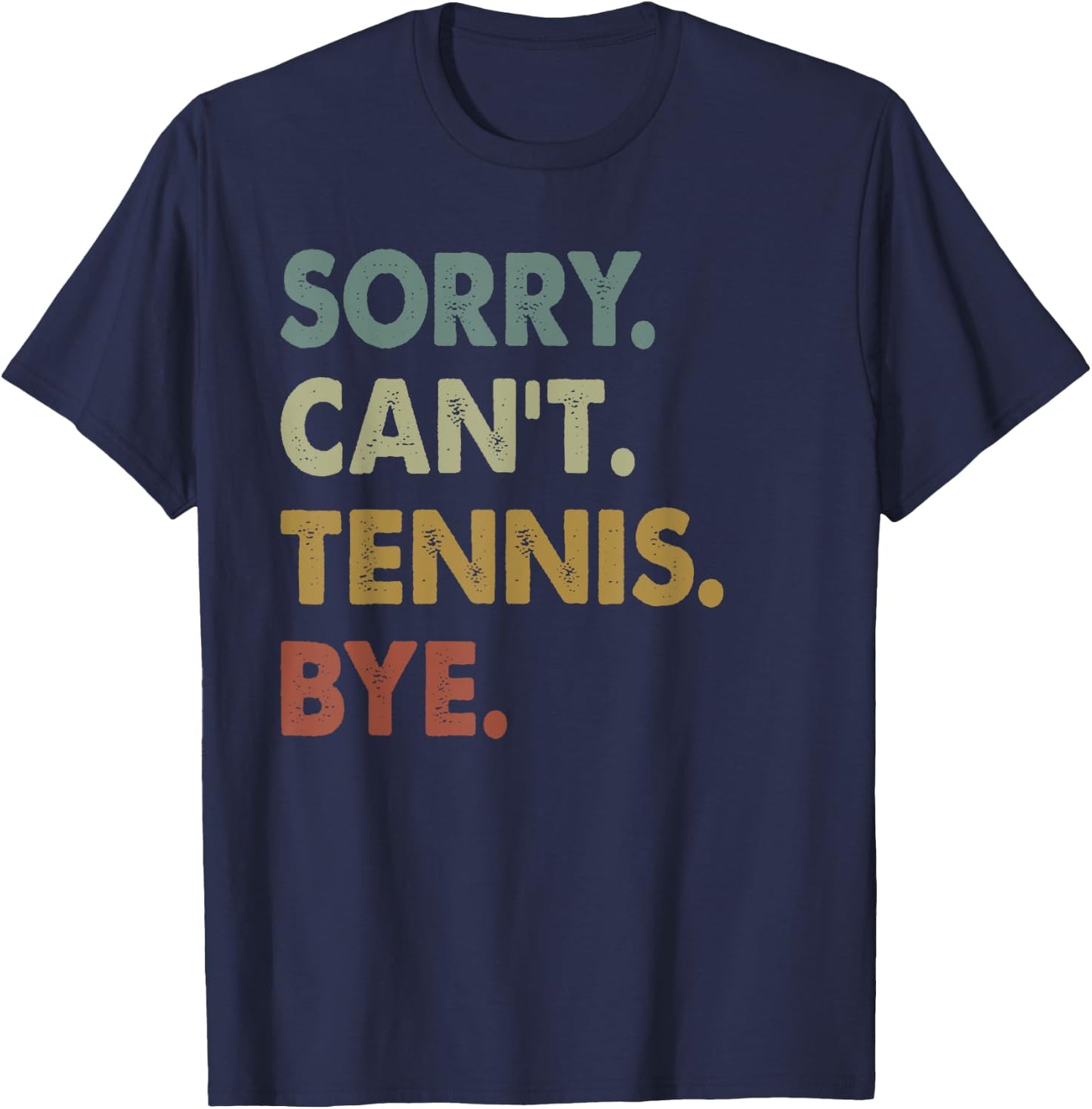 Sorry Can't Tennis Bye Vintage Retro Tennis Player T-Shirt - T-Shirt | Navy