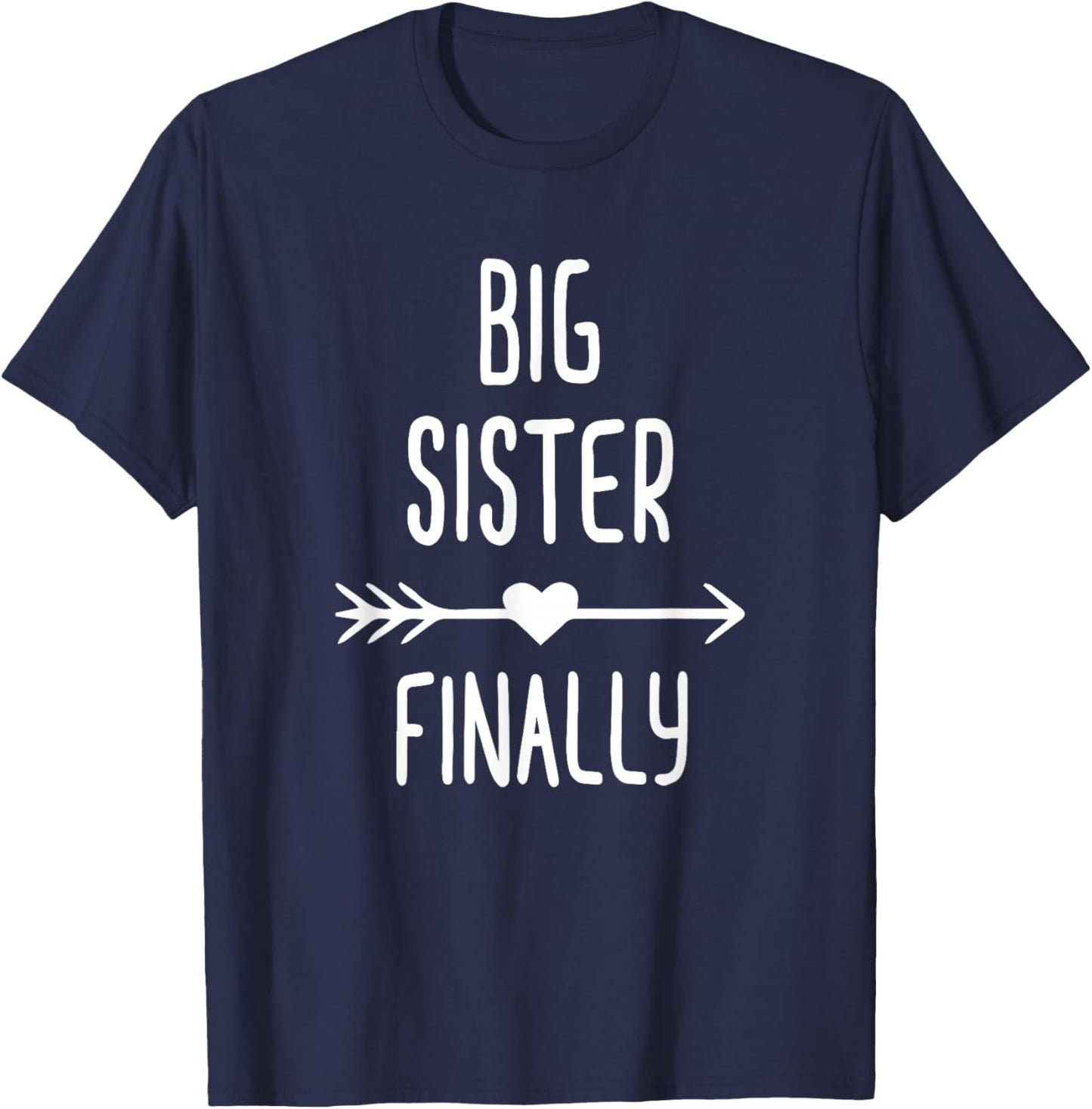 Big Sister Finally Outfit Baby Announcement T-Shirt - T-Shirt | Navy