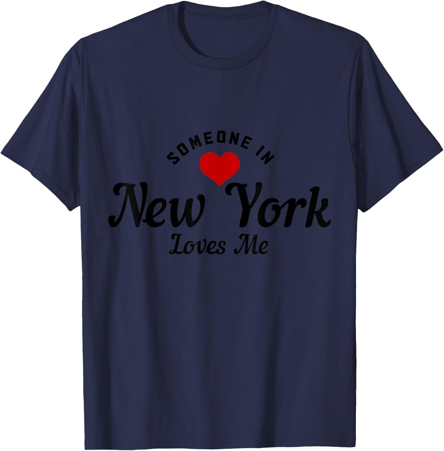 Someone In NY Loves Me New York City NYC Funny Cute T-Shirt - T-Shirt | Navy