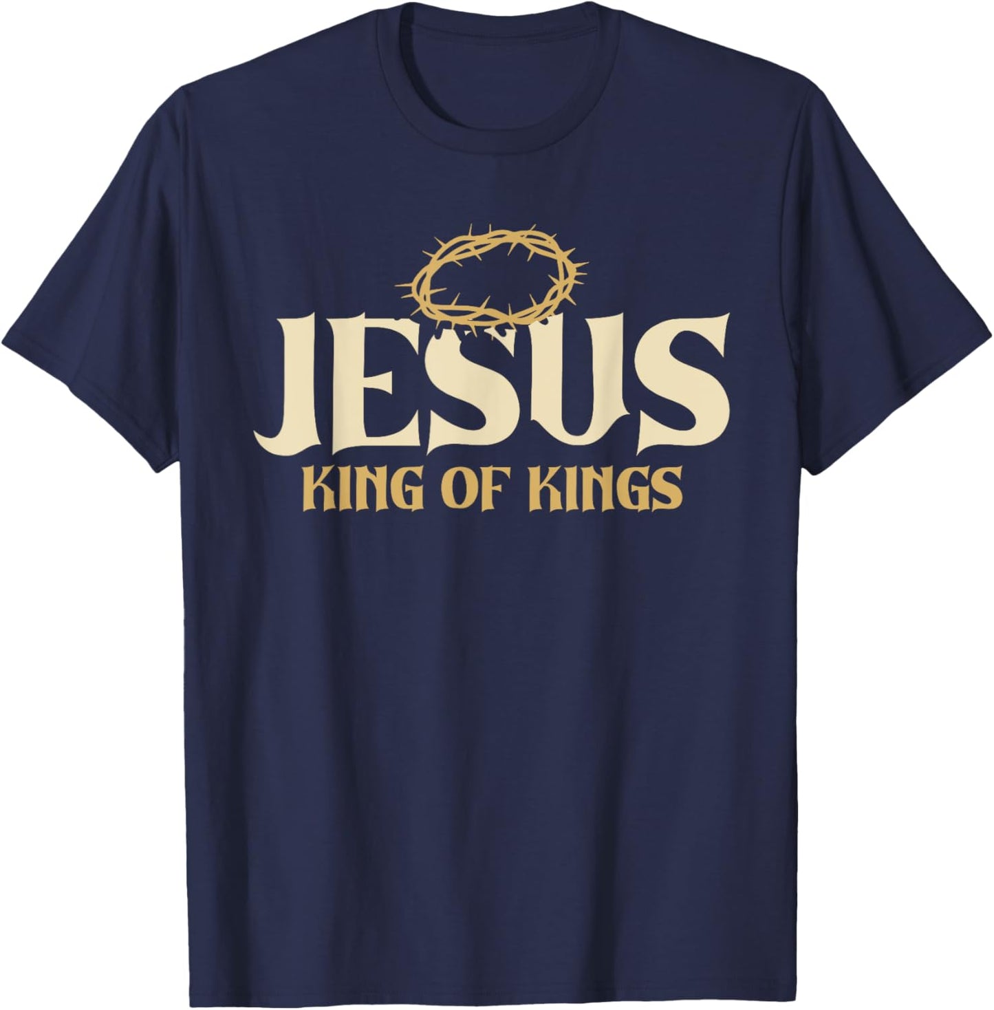 Jesus King Of Kings Thorn Crown Passion Of Christ Faith T-Shirt - T-Shirt | Navy