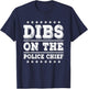 Dibs on Mine Co. Police Chief Funny Police Cop Wife Girlfriend T-Shirt - T-Shirt | Navy