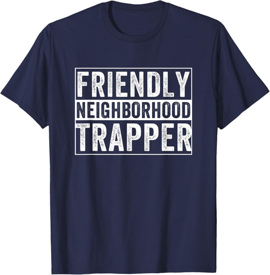 Friendly Neighborhood Trapper Trap Hunting T-Shirt - T-Shirt | Navy