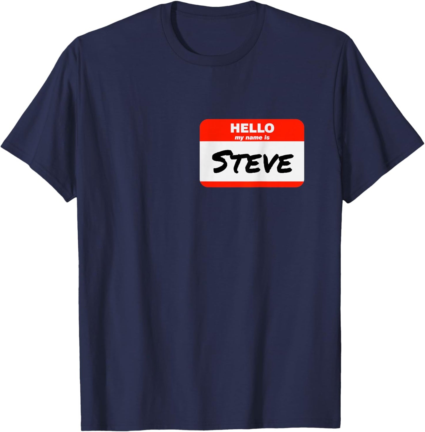 Steve Name Tag Sticker Work Office Hello My Name is Steve T-Shirt - T-Shirt | Navy