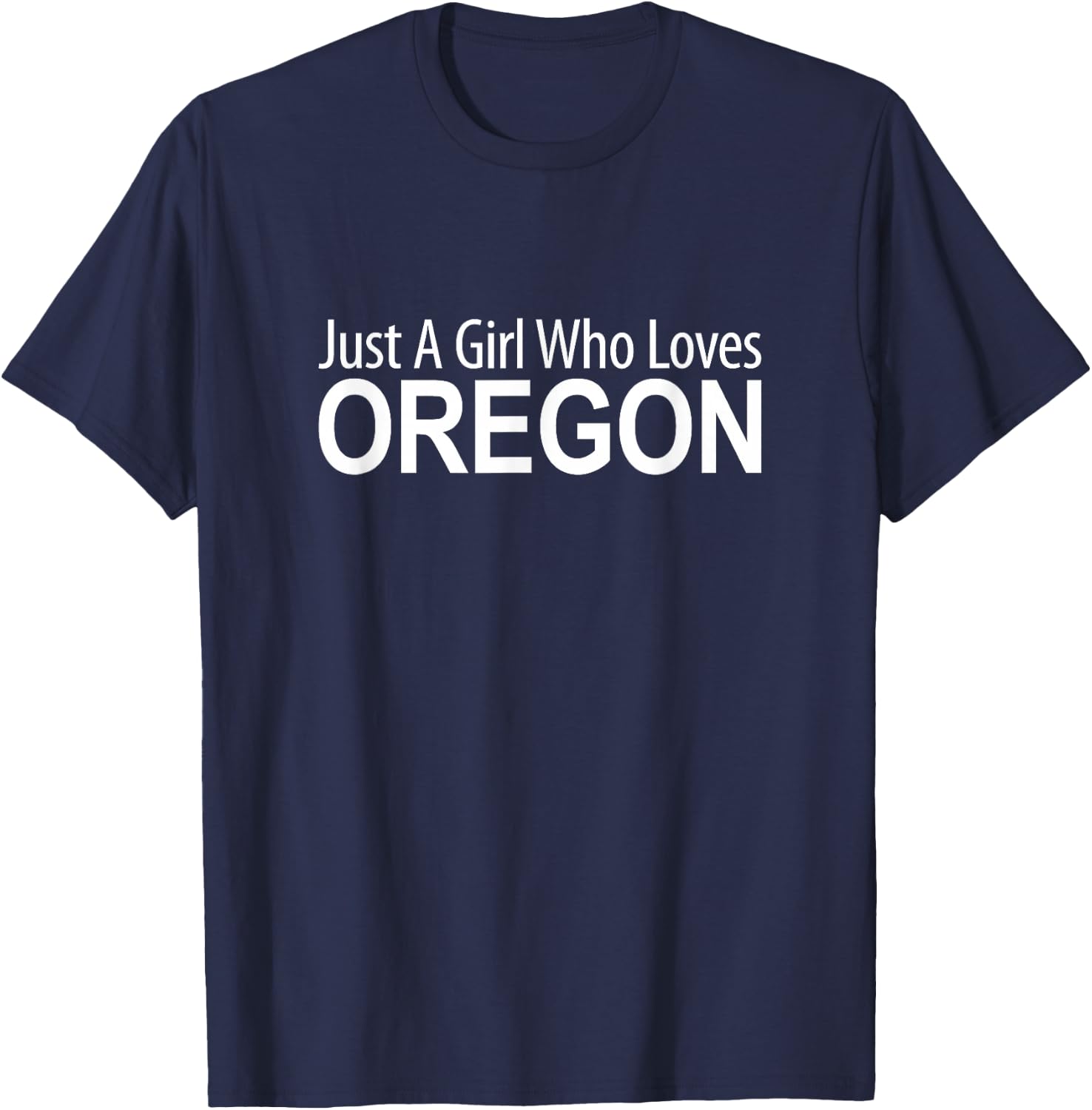 Just A Girl Who Loves Oregon T-Shirt - T-Shirt | Navy