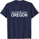 Just A Girl Who Loves Oregon T-Shirt - T-Shirt | Navy