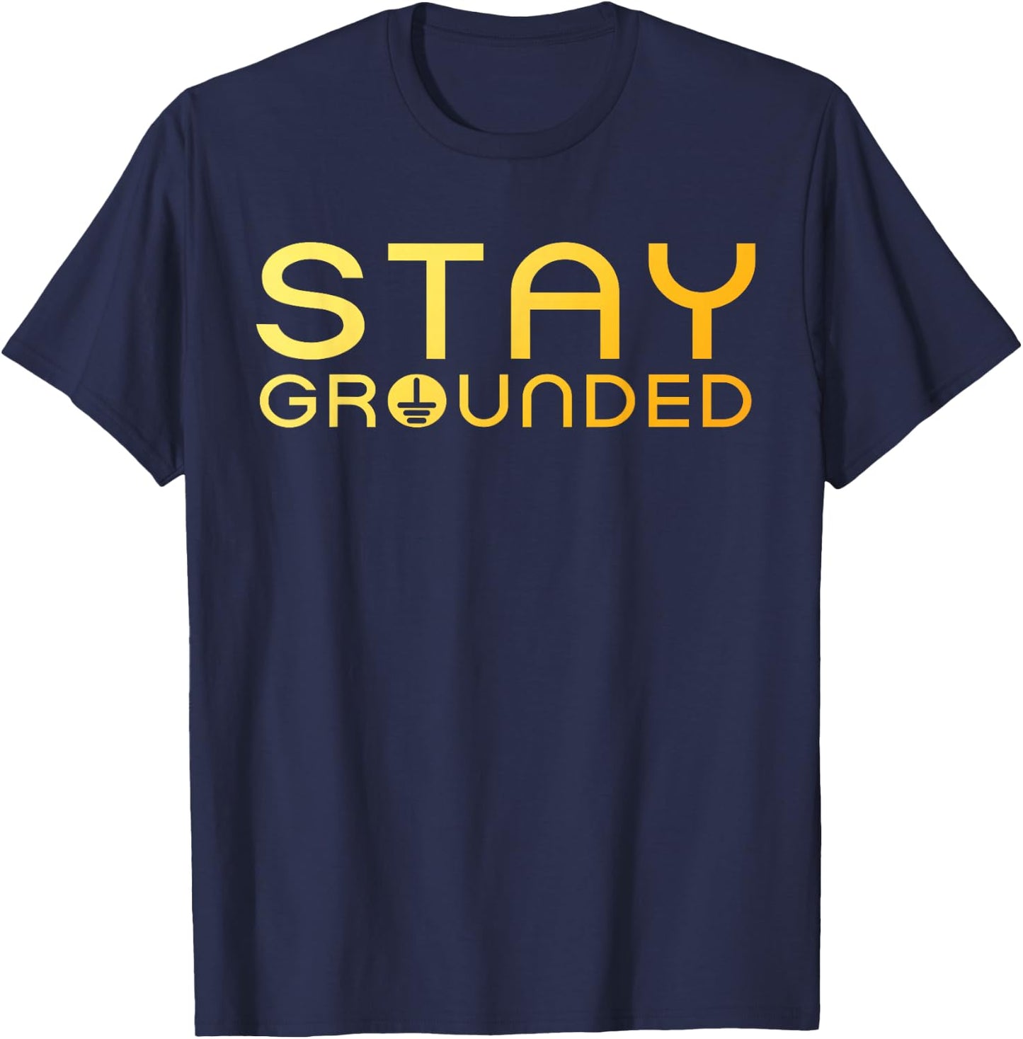 Electrician Art Men Women Electrical Engineer Stay Grounded T-Shirt - T-Shirt | Navy