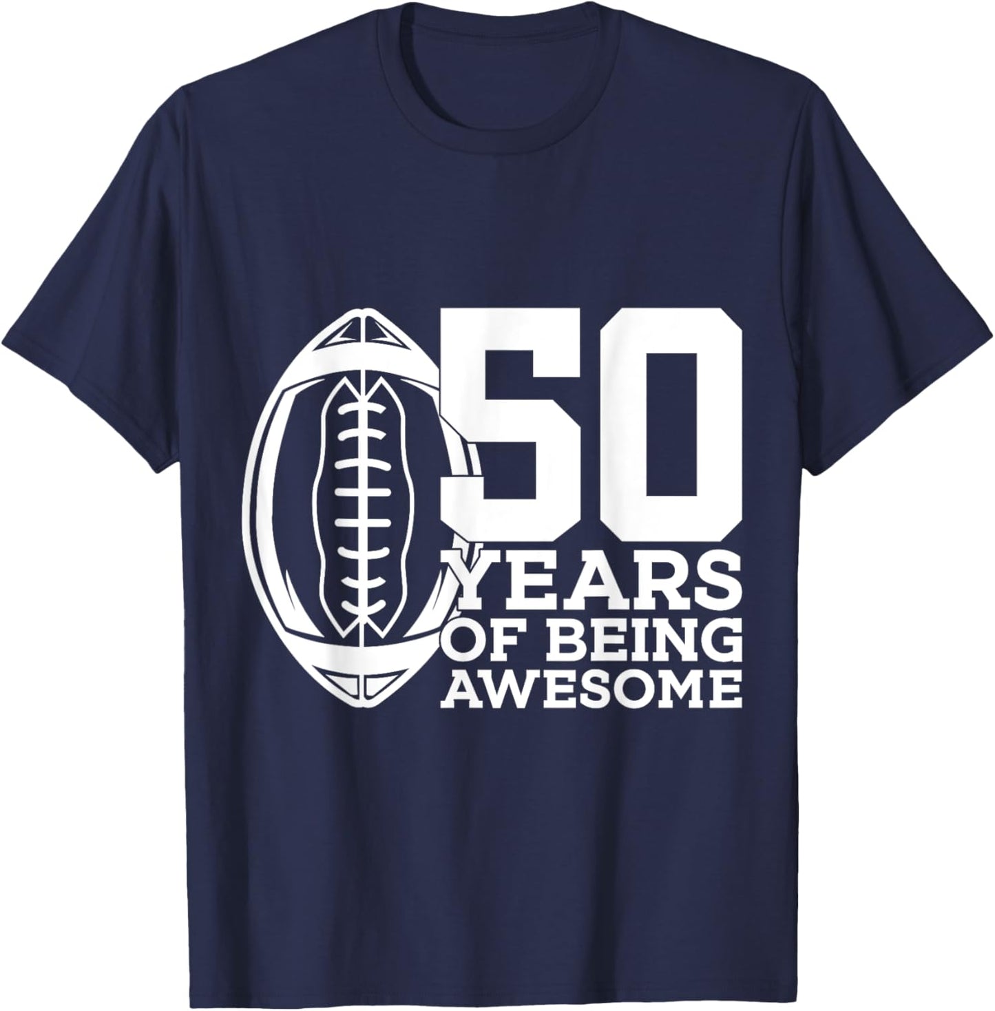 50 Years of Being Awesome Football 50th Birthday T-Shirt - T-Shirt | Navy