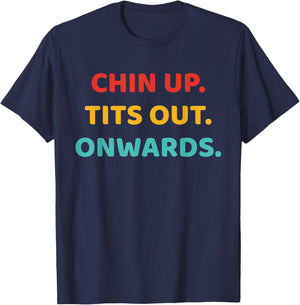 Chin Up Tits Out Onwards Apparel T-Shirt - T-Shirt | Navy