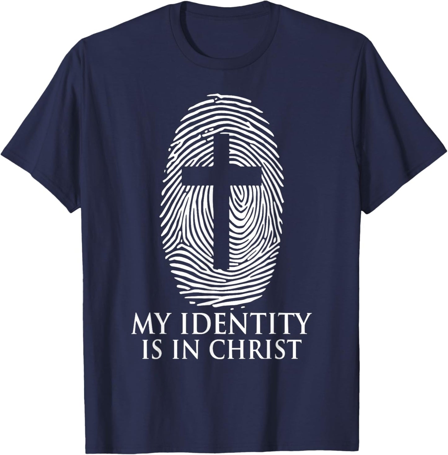 My Identity Is In Christ Christian Jesus Cross T-Shirt - T-Shirt | Navy