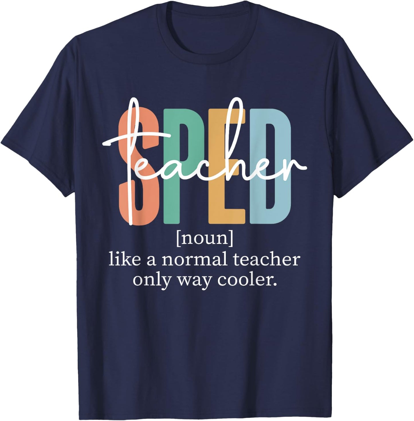 Special Education Sped Teacher Definition & Men T-Shirt - T-Shirt | Navy