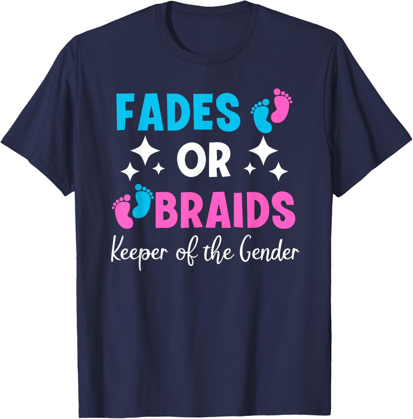 Fades or Braids Gender Reveal - Keeper of the Gender T-Shirt - T-Shirt | Navy