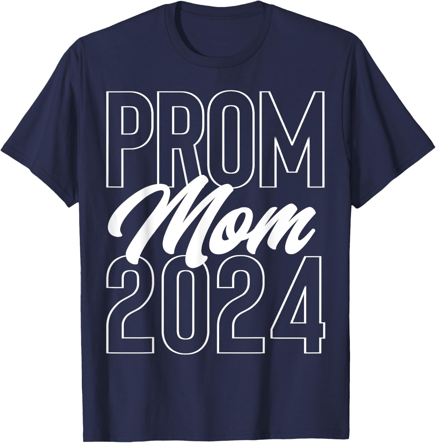 Prom Mom 2024 school dance chaperone or cute Prom party T-Shirt - T-Shirt | Navy