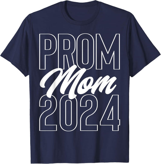 Prom Mom 2024 school dance chaperone or cute Prom party T-Shirt - T-Shirt | Navy