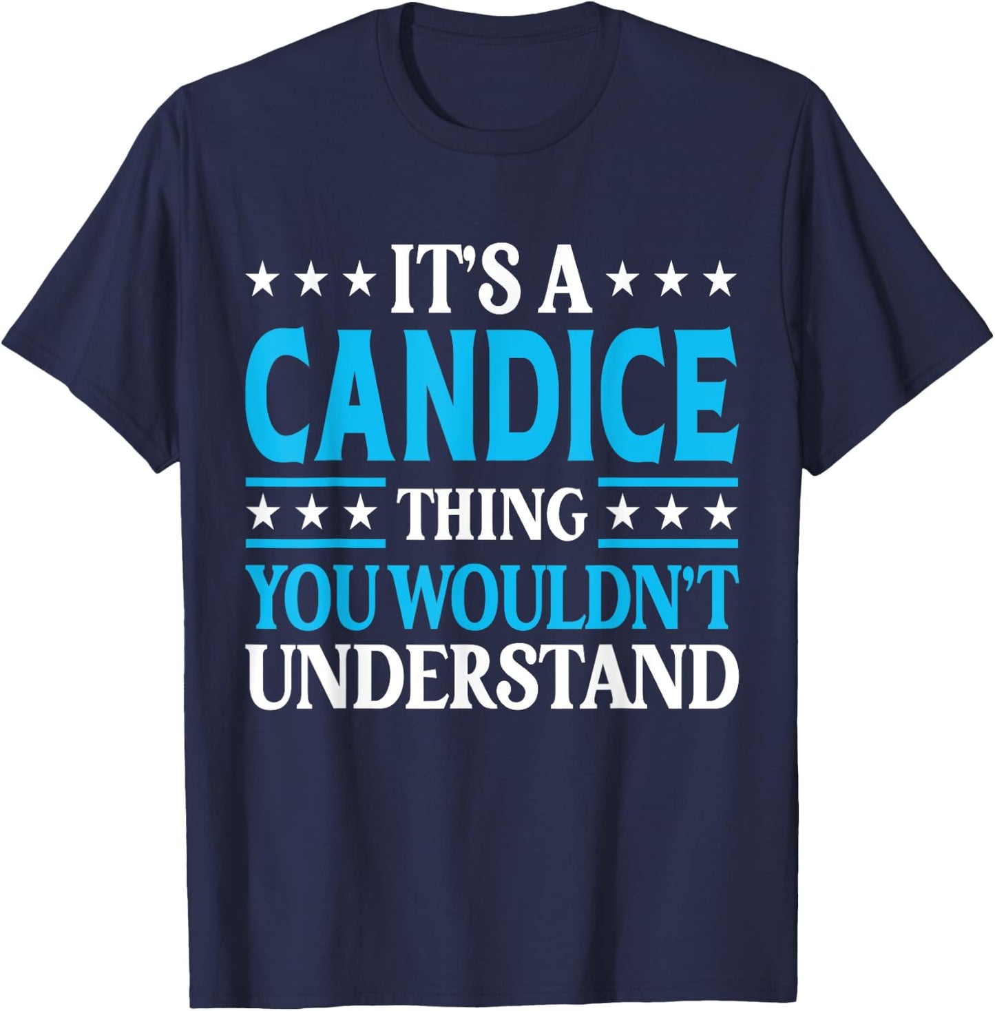 It's A Candice Thing Wouldn't Understand Girl Name Candice T-Shirt - T-Shirt | Navy