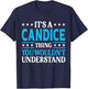 It's A Candice Thing Wouldn't Understand Girl Name Candice T-Shirt - T-Shirt | Navy