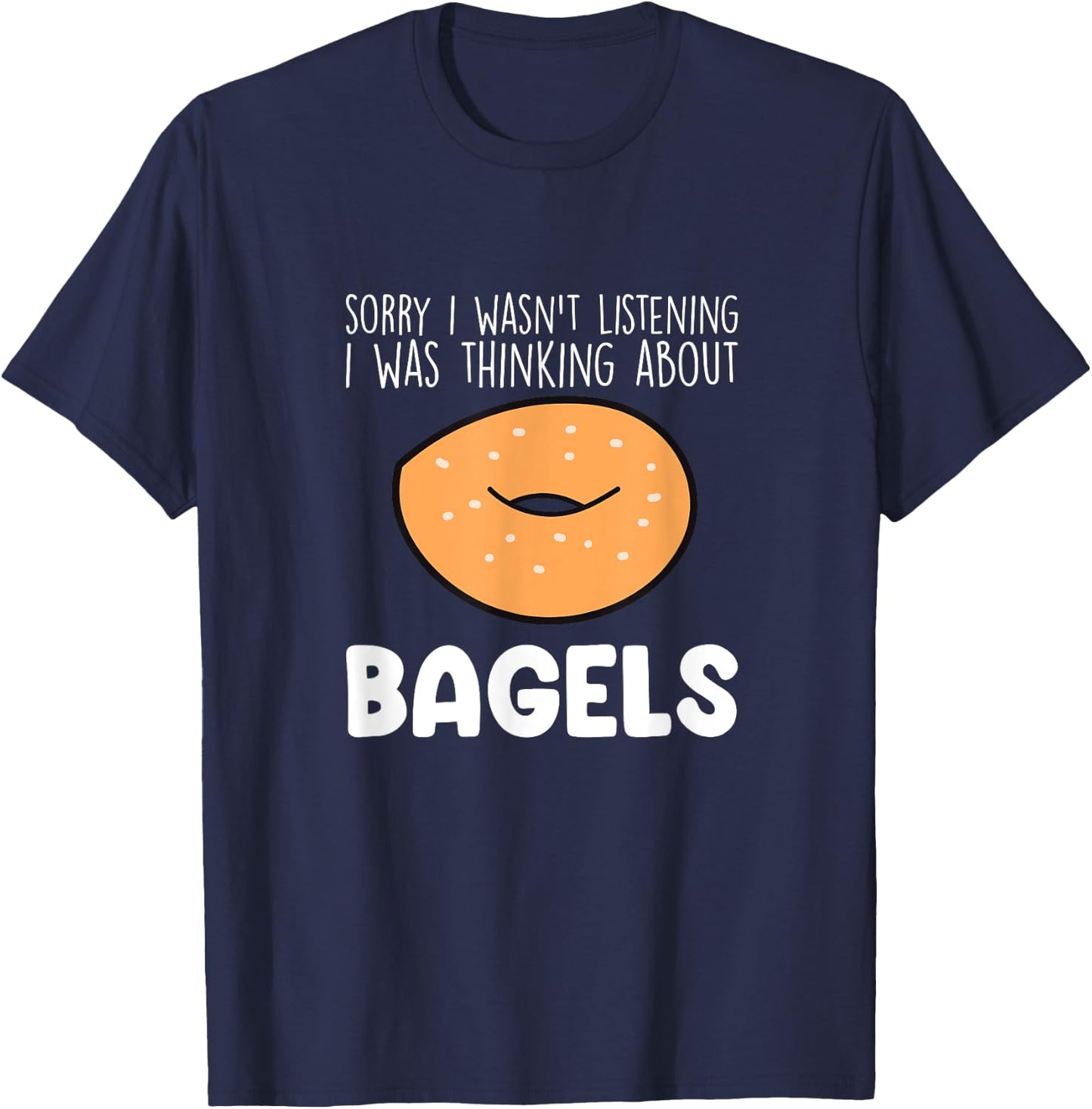 I Was Thinking About Bagels Funny Bagel Lover Baking T-Shirt - T-Shirt | Navy