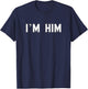 I’m HIM School Pride Cute Gag Funny Fan T-Shirt - T-Shirt | Navy