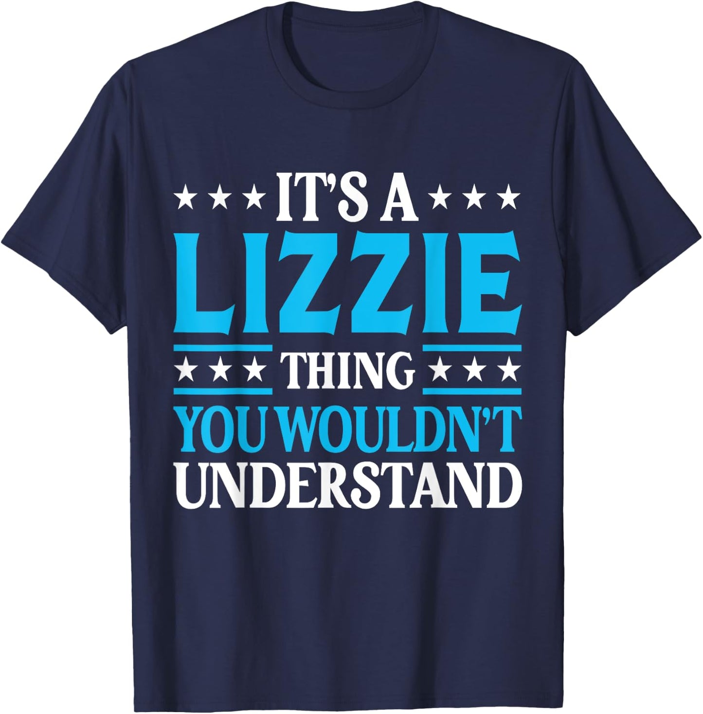 It's A Lizzie Thing Wouldn't Understand Girl Name Lizzie T-Shirt - T-Shirt | Navy