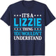 It's A Lizzie Thing Wouldn't Understand Girl Name Lizzie T-Shirt - T-Shirt | Navy