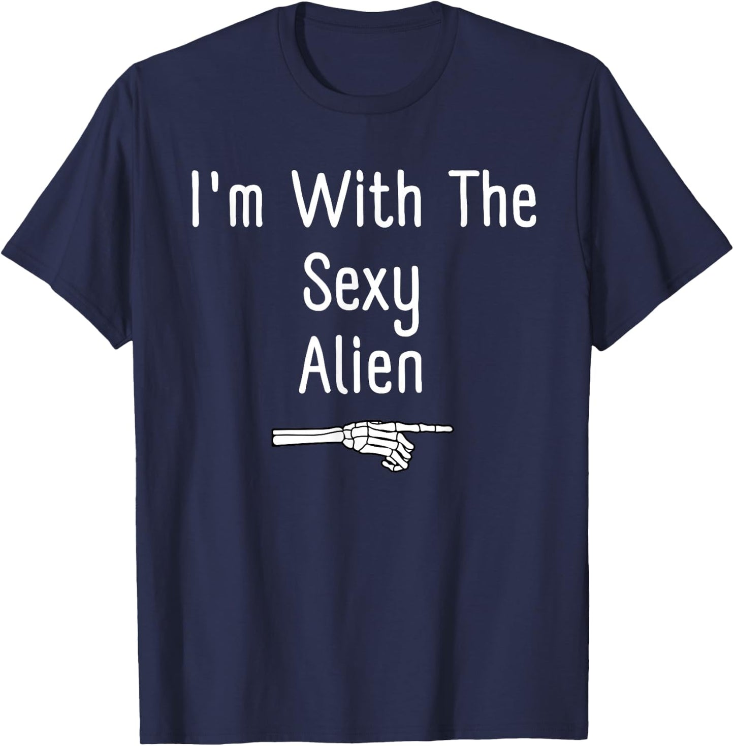 I'm With The Sexy Alien Halloween Costume Funny Last Minute T-Shirt - T-Shirt | Navy