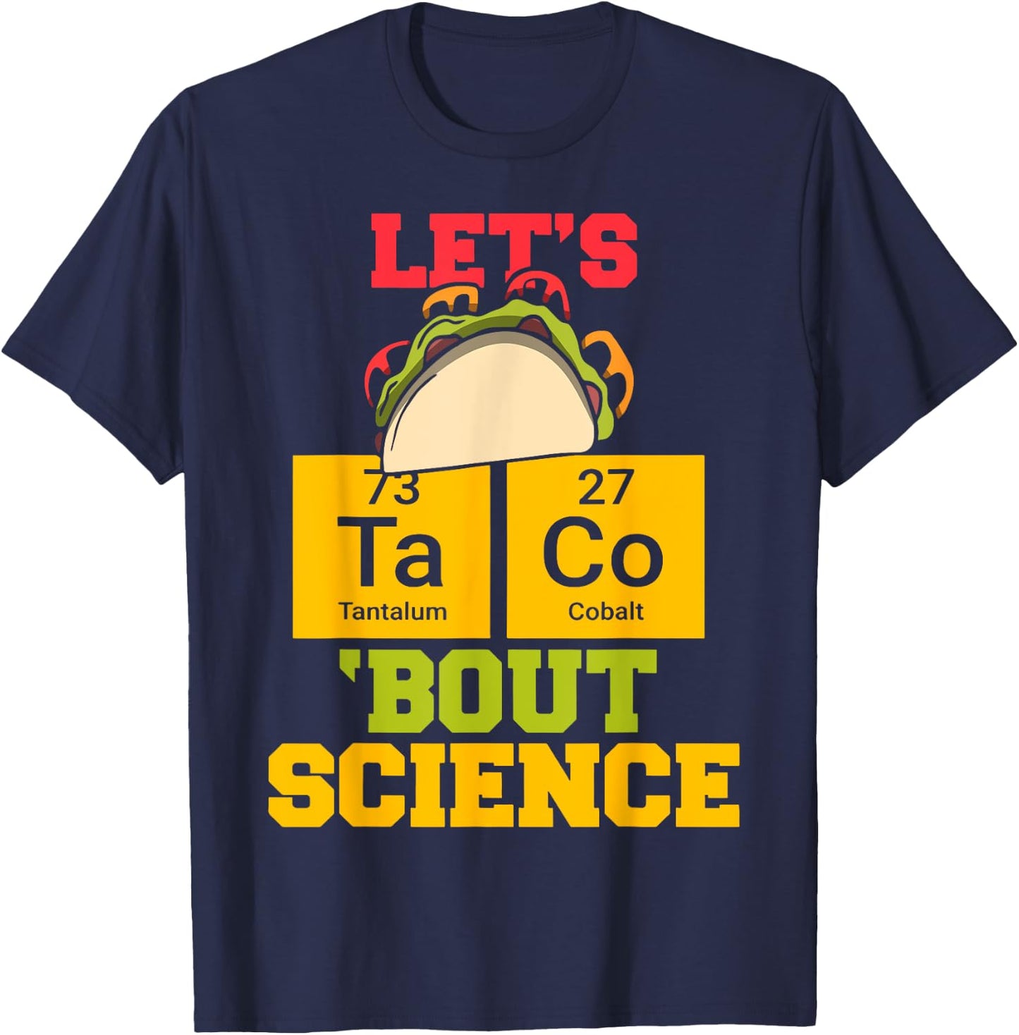 Let's Taco About Science Funny Science Teacher Classic Men Women T-Shirt - T-Shirt | Navy