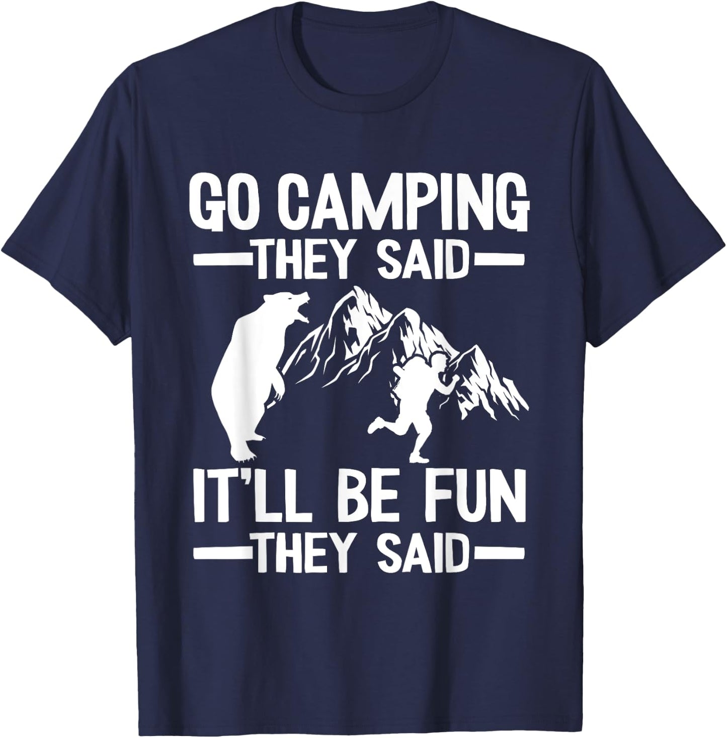 Go Camping They Said It'll Be Fun Outdoor Joke Bear Camper T-Shirt - T-Shirt | Navy