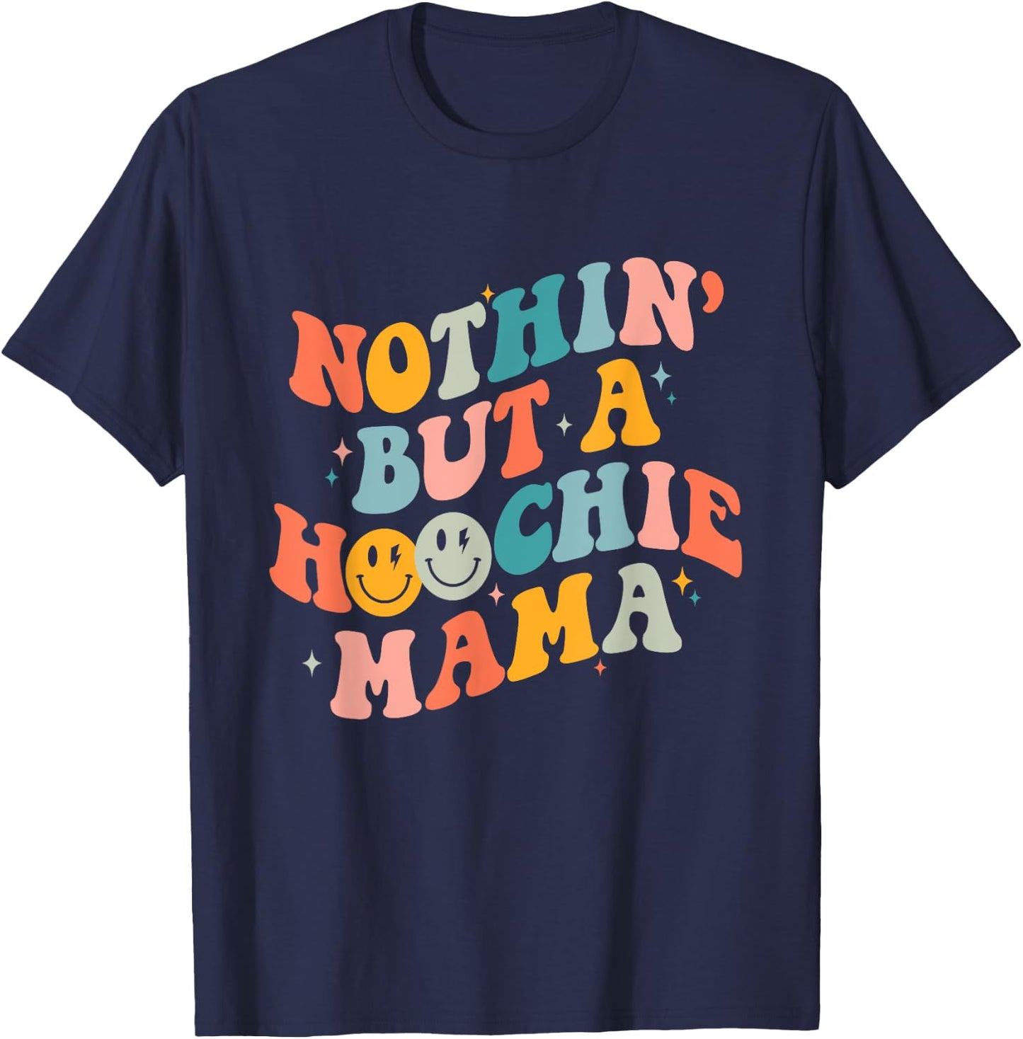 Nothing But A Hoochie Mama Funny Western Mama Mother's Day T-Shirt - T-Shirt | Navy