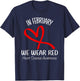 Heart In February We Wear Red Heart Disease Awareness Month T-Shirt - T-Shirt | Navy