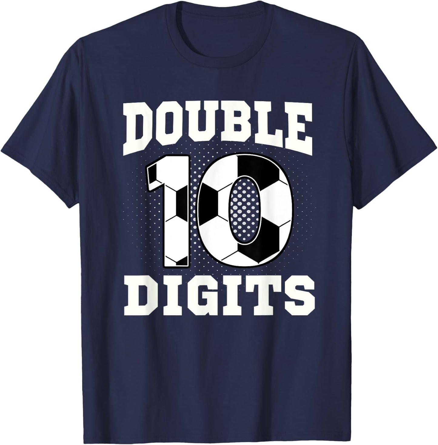 Double Digits Birthday Decorations Boy 10 Soccer 10th Bday T-Shirt - T-Shirt | Navy