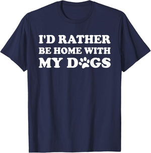 I'd Rather Be Home with My Dogs T-Shirt - T-Shirt | Navy